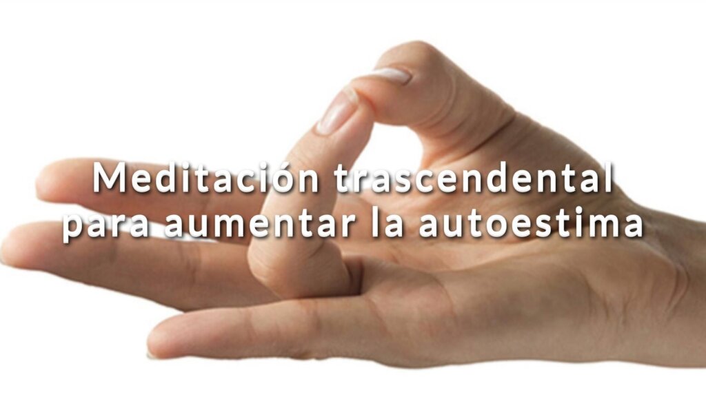 Meditación trascendental para elevar la autoestima