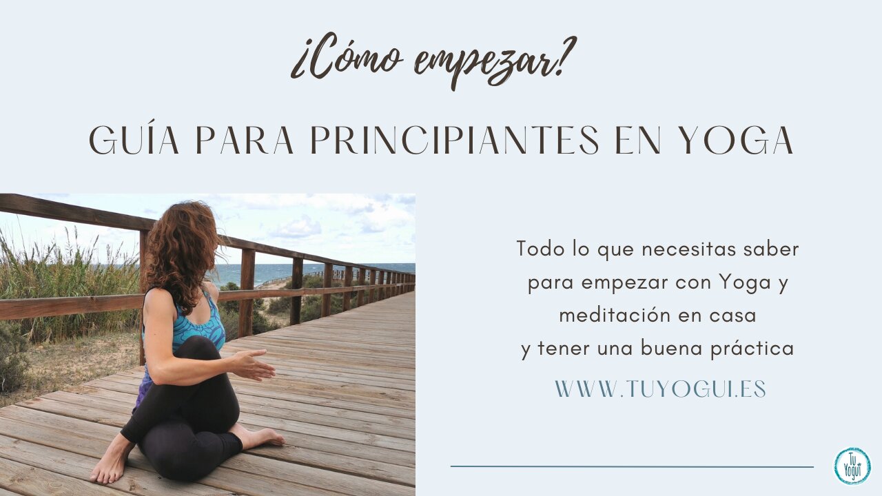 Todo lo que necesitas saber para empezar con yoga y meditación en casa y tener una buena práctica